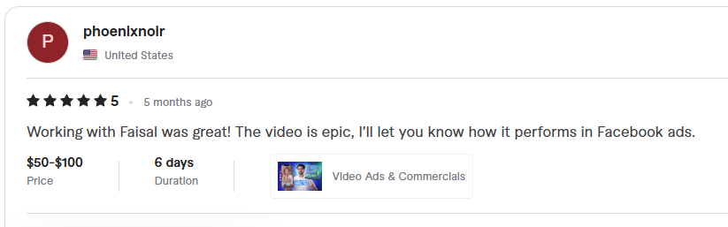 phoenixnoir, United States, 5 stars: Working with Faisal was great! The video is epic, I’ll let you know how it performs in Facebook ads.